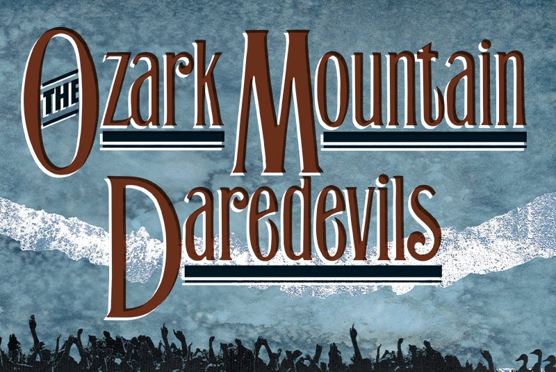 More Info for The Ozark Mountain Daredevils